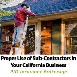 Proper Use of Sub-Contractors in Your California Business by Patrick O'Neill of PJO Insurance Brokerage