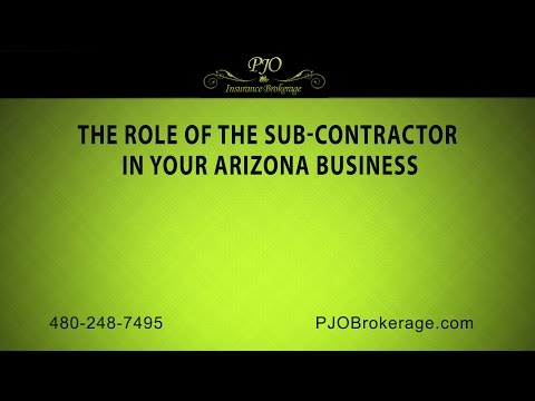The Role of the Sub Contractor in Your Arizona Business | PJO Insurance Brokerage