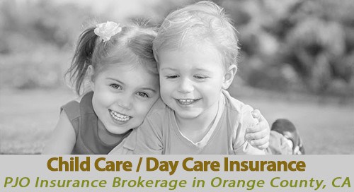 Child / Day Care Insurance PJO Brokerage Orange County California