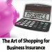 The Art Of Shopping For Scottsdale Business Insurance