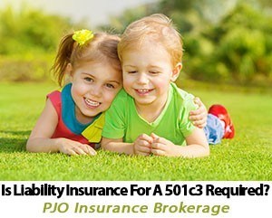 Is Liability Insurance for a 501c3 Required? By PJO Insurance Brokerage serving Glendale AZ