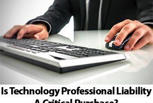 Is Technology Professional Liability A Critical Purchase? By PJO Insurance Brokerage in Phoenix, AZ
