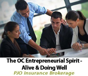 The OC Entrepreneurial Spirit - Alive and Doing Well by PJO Insurance Brokerage in Orange County