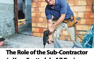 The Role of the Sub-Contractor in Your Scottsdale, Arizona Business by Patrick O'Neill
