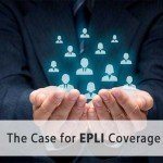 The Case for EPLI Coverage