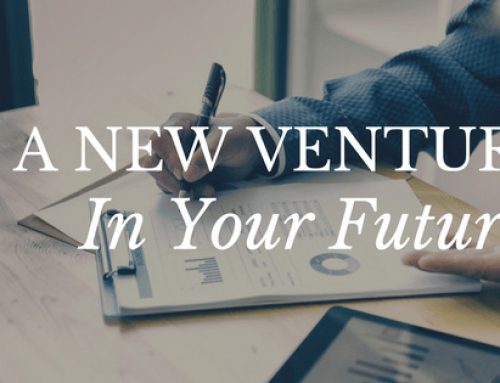 “Is A New Venture In Your Future?”