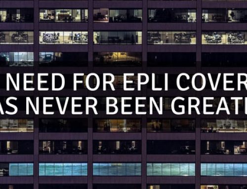 The Need For EPLI Coverage Has Never Been Greater!