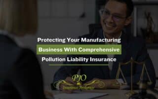 Protecting Your Manufacturing Business With Comprehensive Pollution Liability Insurance